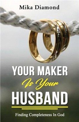 Your Maker is Your Husband Isaiah 54：5: Finding Completeness in God