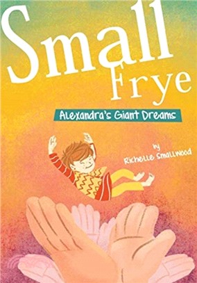 Small Frye：Alexandra's Giant Dreams