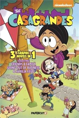 Casagrandes 3 in 1 Vol. 2: Collecting Friends and Family, Going Out of Business, and Familia Feud
