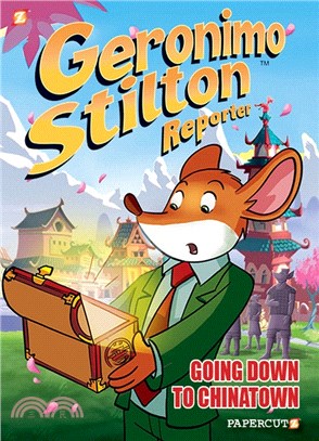 Geronimo Stilton Reporter #7: Going Down to Chinatown (Graphic Novel)