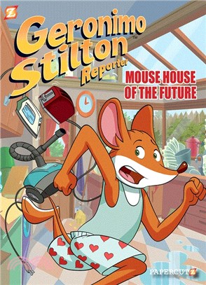 Geronimo Stilton Reporter #12: Mouse House of the Future (Graphic Novel)