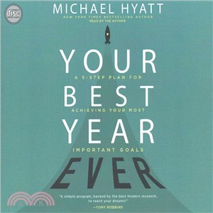 Your Best Year Ever ─ A 5-step Plan for Achieving Your Most Important Goals