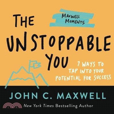 The Unstoppable You: 7 Ways to Tap Into Your Potential for Success
