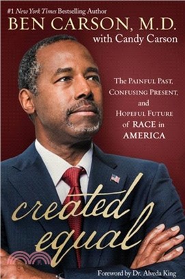 Created Equal：The Painful Past, Confusing Present, and Hopeful Future of Race in America
