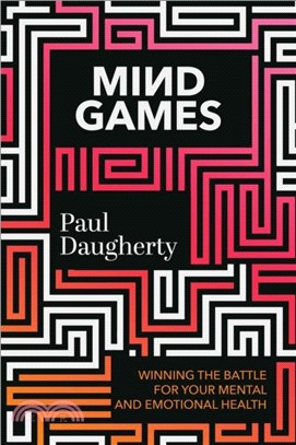 Mind Games：Winning the Battle for Your Mental and Emotional Health