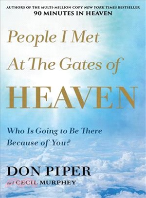 People I Met at the Gates of Heaven ― Who's Going to Be There Because of You?