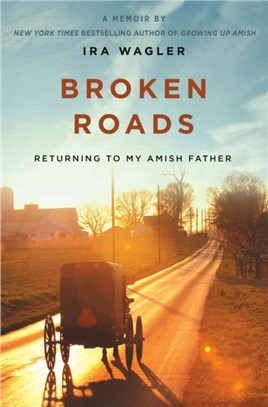 Broken Roads：Returning to My Amish Father