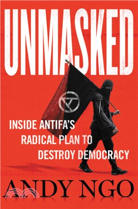 Unmasked :inside antifa's radical plan to destroy democracy /