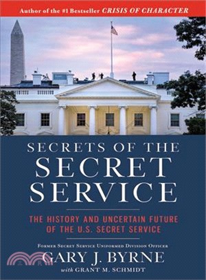 Secrets of the Secret Service ― The History and Uncertain Future of the Us Secret Service