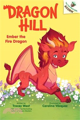 Ember the Fire Dragon: An Acorn Book (Dragon Hill #1)