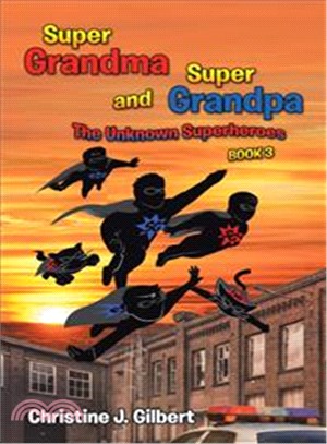 Super Grandma and Super Grandpa ─ The Unknown Superheroes