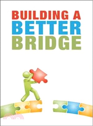 Building a Better Bridge ─ An Educator Guide to Improving Communication With Students and Parents