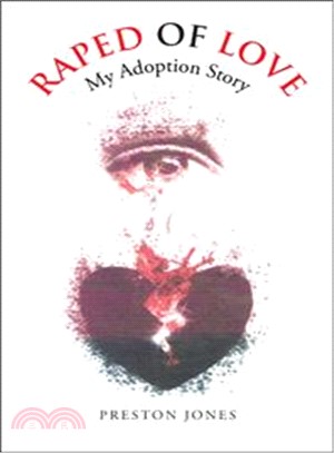 Raped of Love ─ My Adoption Story
