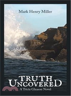 Truth Uncovered ― A Tricia Gleason Novel