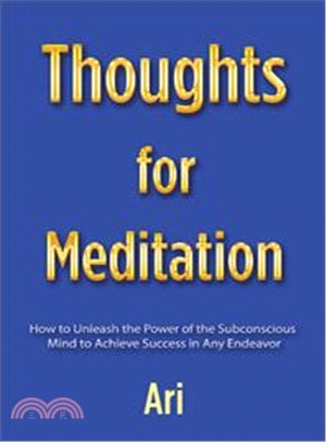 Thoughts for Meditation ― How to Unleash the Power of the Subconscious Mind to Achieve Success in Any Endeavor