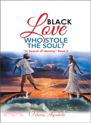 Black Love Who Stole the Soul? ― In Search of Identity, Booktwo