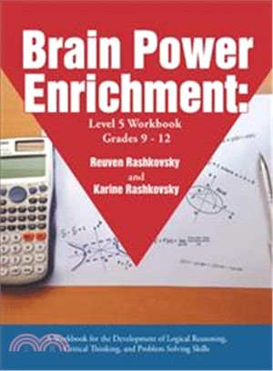 Brain Power Enrichment, Level 5 Workbook Grades 9?2 ― A Workbook for the Development of Logical Reasoning, Critical Thinking, and Problem Solving Skills