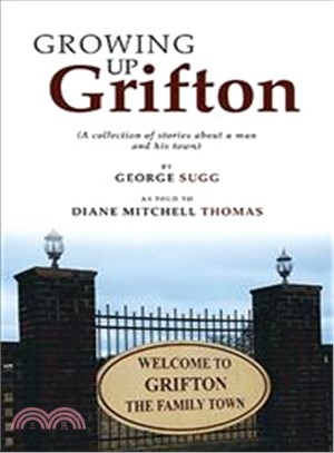 Growing Up Grifton ― A Collection of Stories About a Man and His Town