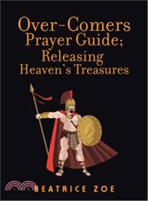 Over-comers Prayer Guide ― Releasing Heaven Treasures: Bullet Points for All the Prayer Points Arrows of War