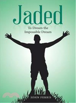 Jaded ― To Dream the Impossible Dream