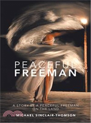 Peaceful Freeman ― A Story by a Peaceful Freeman on the Land