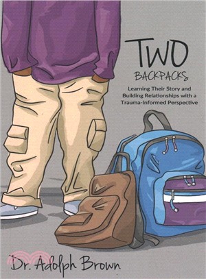 Two Backpacks ― Learning Their Story and Building Relationships With a Trauma Informed Perspective