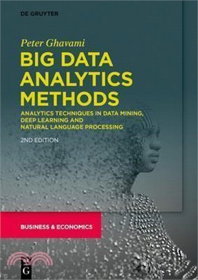 Big Data Analytics Methods ― Analytics Techniques in Data Mining, Deep Learning and Natural Language Processing