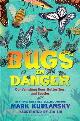 Bugs in Danger ― Our Vanishing Bees, Butterflies, and Beetles