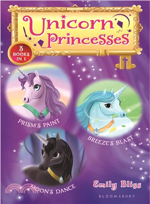 Unicorn Princesses Books 4-6 ― Prism's Paint / Breeze's Blast / Moon's Dance