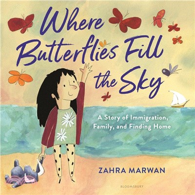 Where butterflies fill the sky :a story of immigration, family, and finding home /