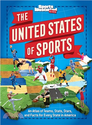 The United States of Sports ― An Atlas of Teams, Stats, Stars, and Facts for Every State in America