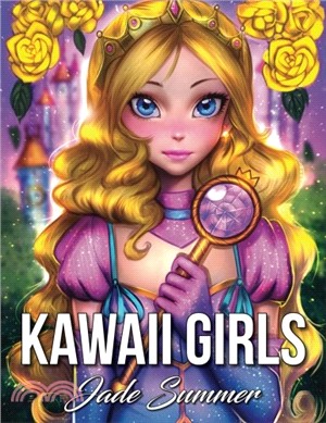 Kawaii Girls: An Adult Coloring Book with Adorable Manga Girls and Cute Fantasy Scenes