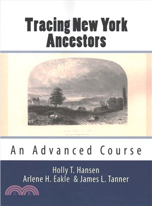 Tracing New York Ancestors ― An Advanced Course Research Guide