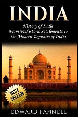 India ― History of India: from Prehistoric Settlements to the Modern Republic of India