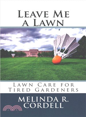 Leave Me a Lawn ─ Lawn Care for Tired Gardeners