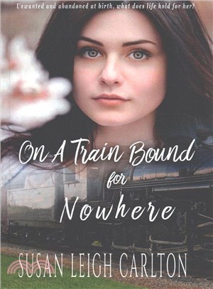 On a Train Bound for Nowhere ― A Historical Christian Romance