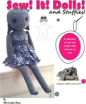 Sew! It! Dolls and Stuffies! ― D.i.y. Dolls and Toys for the 'me' Made Life