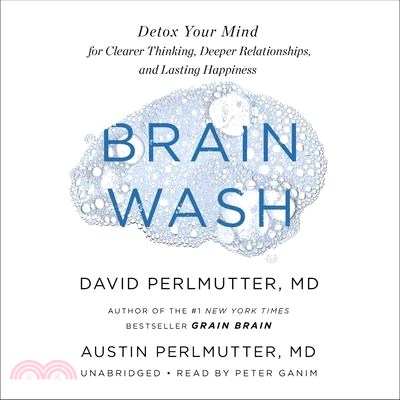 Brain Wash ― Detox Your Mind for Clearer Thinking, Deeper Relationships, and Lasting Happiness