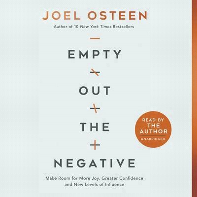 Empty Out the Negative ― Make Room for More Joy, Greater Confidence, and New Levels of Influence