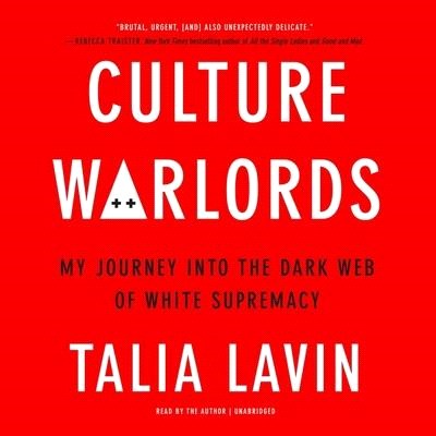 Culture Warlords Lib/E: My Journey Into the Dark Web of White Supremacy