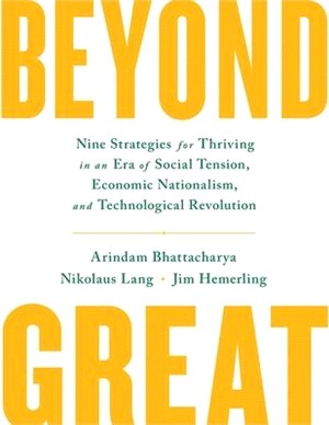 Beyond Great Lib/E: Nine Strategies for Thriving in an Era of Social Tension, Economic Nationalism, and Technological Revolution