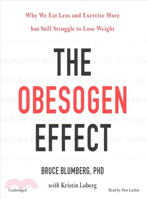 The Obesogen Effect ― Why We Eat Less and Work Out More but Still Struggle to Lose Weight