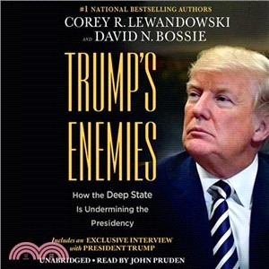 Trump's Enemies ― How the Deep State Is Undermining President Trump