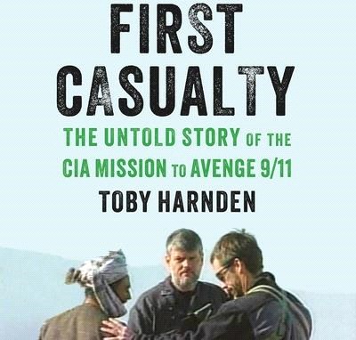 First Casualty: The Untold Story of the CIA Mission to Avenge 9/11