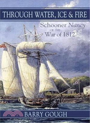 Through Water, Fire & Ice ― Schooner Nancy of the War of 1812