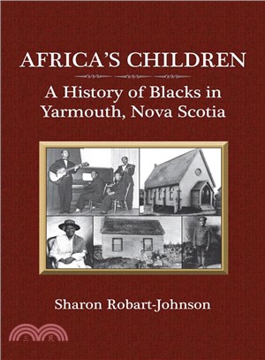 Africa's Children ― A History of Blacks in Yarmouth, Nova Scotia