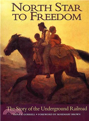 North Star to Freedom ― The Story of the Underground Railroad