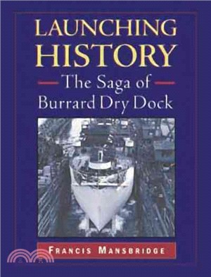 Launching History: The Saga of the Burrard Dry Dock
