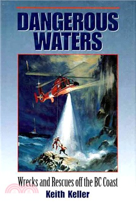 Dangerous Waters ― Wrecks and Rescues Off the Bc Coast