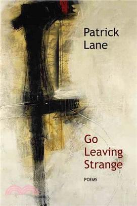 Go Leaving Strange: Poems